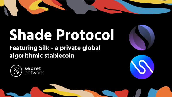 Secret Feature: Shade Protocol & Silk - By Secret Network Blog
